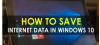 How to save internet data in Windows 10